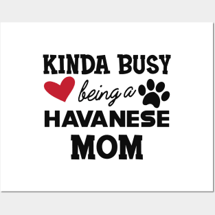 Havanese Dog  mom - Kida busy being a havanese mom Posters and Art